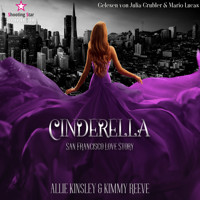 San Francisco Love Story - Cinderella, Band 1 (ungekürzt) - Allie Kinsley - Hörbuch