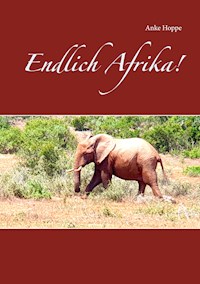 Endlich Afrika! - Anke Hoppe - E-Book