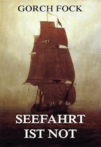 Seefahrt ist Not - Gorch Fock - E-Book