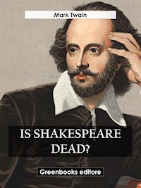 Is Shakespeare Dead - Mark Twain - E-Book