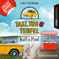 Watt'n Mord - Taxi, Tod und Teufel, Folge 10 (Ungekürzt) - Lena Karmann - Hörbuch