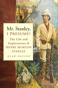 Mr. Stanley, I Presume? - Alan Gallop - E-Book