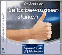 Selbstbewusstsein stärken - Arnd Stein - Hörbuch