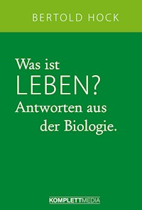 Was ist Leben? - Bertold Hock - E-Book