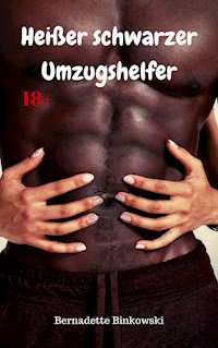 Heißer schwarzer Umzugshelfer - Bernadette Binkowski - E-Book