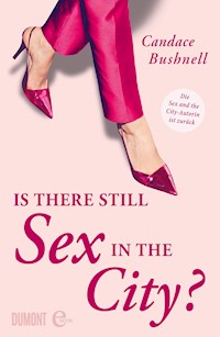 Is there still Sex in the City? - Candace Bushnell - E-Book