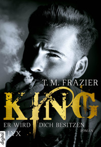 King - Er wird dich besitzen - T. M. Frazier - E-Book
