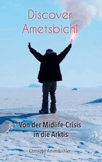 Discover Ametsbichl - Christoph Ametsbichler - E-Book