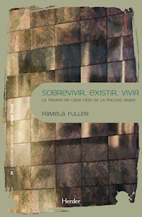 Sobrevivir, existir, vivir - Pamela Fuller - E-Book