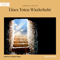 Eines Toten Wiederkehr (Ungekürzt) - Gabriele Reuter - Hörbuch