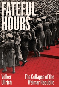 Fateful Hours - Volker Ullrich - E-Book