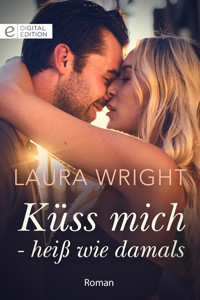 Küss mich - heiß wie damals - Laura Wright - E-Book