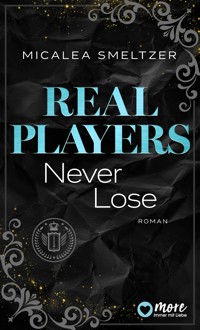 Real Players Never Lose - Micalea Smeltzer - E-Book