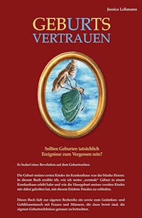 GebURtsVERTRAUEN - Jessica Lohmann - E-Book