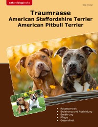 Traumrasse American Staffordshire Terrier - Dirk Kremer - E-Book
