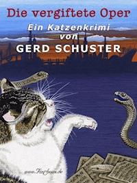 Die vergiftete Oper - Gerd Schuster - E-Book