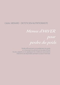 Menus d'hiver pour perdre du poids - Cédric Ménard - E-Book