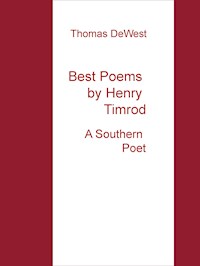 Best Poems by Henry Timrod - Thomas DeWest - E-Book