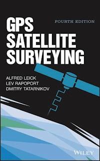 GPS Satellite Surveying - Alfred Leick - E-Book