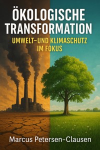 Ökologische Transformation - Marcus PC Petersen - Clausen - E-Book