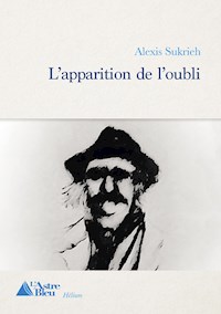 L'apparition de l'oubli - Alexis Sukrieh - E-Book