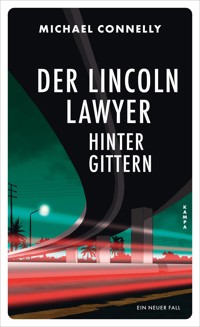 Der Lincoln Lawyer hinter Gittern - Michael Connelly - E-Book