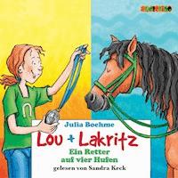 Lou + Lakritz (4): Ein Retter auf vier Hufen - Julia Boehme - Hörbuch