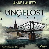 Ungelöst - Kurzkrimi aus der Eifel (Ungekürzt) - Anke Laufer - Hörbuch