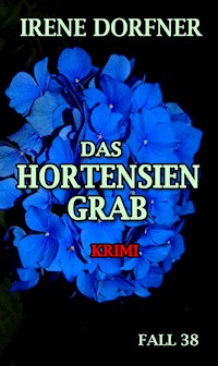 Das Hortensien-Grab - Irene Dorfner - E-Book