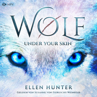 Wolf - Under your Skin - Ellen Hunter - Hörbuch
