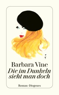 Die im Dunkeln sieht man doch - Barbara Vine - E-Book