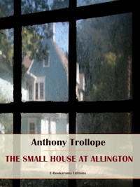 The Small House at Allington - Anthony Trollope - E-Book