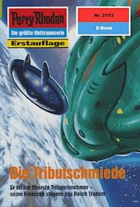 Perry Rhodan 2153: Die Tributschmiede - H.G. Francis - E-Book