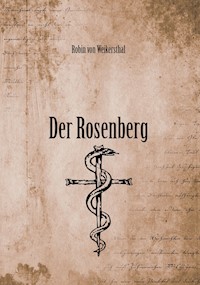 Der Rosenberg - Robin von Weikersthal - E-Book