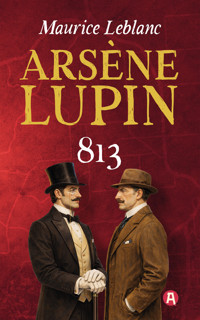 Lupin. 813. Detektivroman - Leblanc Maurice - E-Book