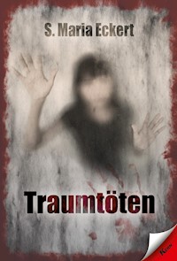 Traumtöten - S. Maria Eckert - E-Book
