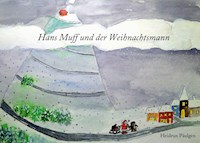 Hans Muff und der Weihnachtsmann - Heidrun Päulgen - E-Book