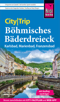 Reise Know-How CityTrip Böhmisches Bäderdreieck: Karlsbad, Marienbad und Franzensbad - Markus Bingel - E-Book