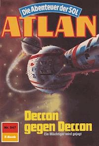 Atlan 547: Deccon gegen Deccon - Falk-Ingo Klee - E-Book