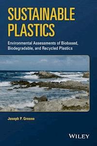 Sustainable Plastics - Joseph P. Greene - E-Book