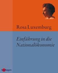 Einführung in die Nationalökonomie - Rosa Luxemburg - E-Book