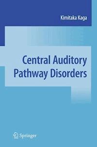 Central Auditory Pathway Disorders - Kimitaka Kaga - E-Book