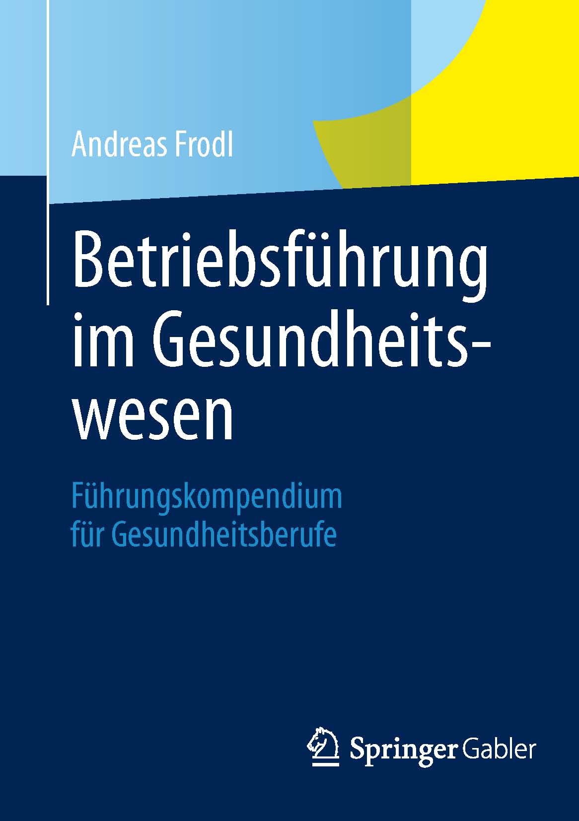 Betriebsführung im Gesundheitswesen - Andreas Frodl - E-Book