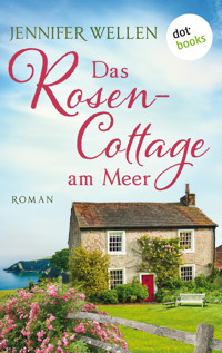 Das Rosencottage am Meer - Jennifer Wellen - E-Book