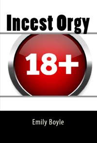 Incest Orgy: Taboo Erotica - Emily Boyle - E-Book