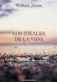 Los ideales de la vida - William James - E-Book