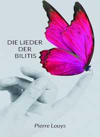 Die Lieder der Bilitis (übersetzt) - Pierre Louys - E-Book