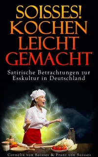 Soisses! Kochen leicht gemacht - Cornelia von Soisses - E-Book