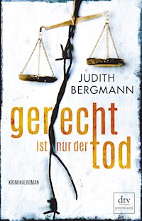 Gerecht ist nur der Tod - Judith Bergmann - E-Book