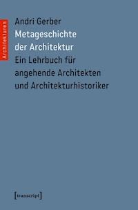 Metageschichte der Architektur - Andri Gerber - E-Book